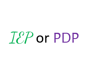 IEP’s and PDP’s: What’s the Difference?